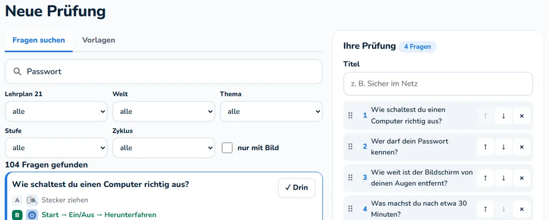 Prüfungs-Baukasten: Suche nach «Passwort» mit Filtern Lehrplan 21, Welt, Thema, Stufe, Zyklus und «nur mit Bild», 104 Fragen gefunden, rechts die eigene Prüfung mit 4 Fragen